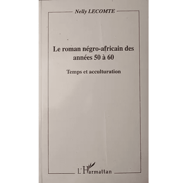 Le Roman négro-Africain des Années 50-60