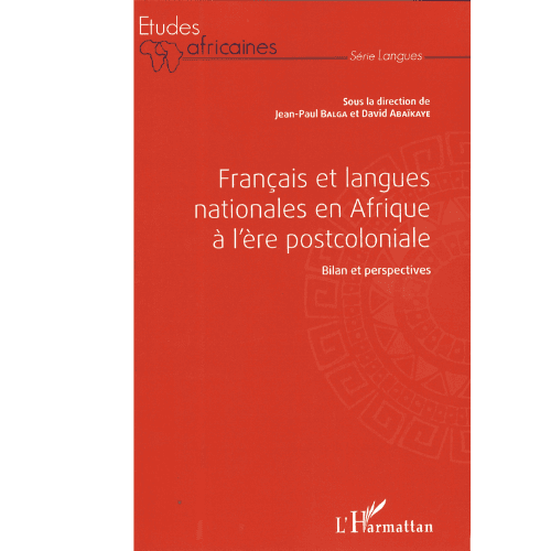 Français et Langues Nationales en Afrique à l’Ere Postcoloniale (Bilan et Perspectives)