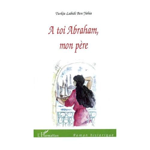 A Toi Abraham, mon Père