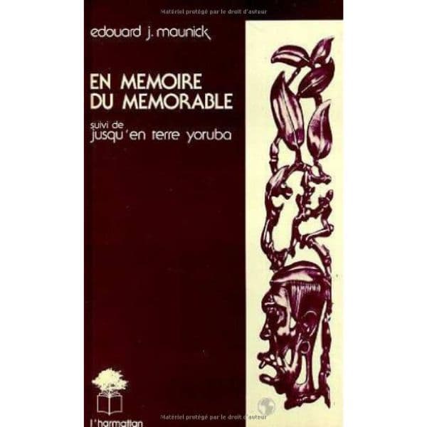 En mémoire du souvenir suivi de Jusqu'en terre Yoruba (French Edition) Reliure inconnue,1 janvier 1979, Édition française de Edouard J. Maunick