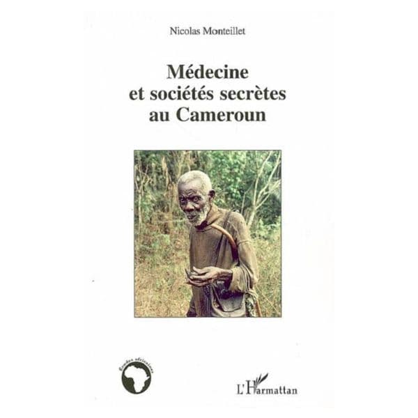Médecine Et Sociétés Secrètes Au Cameroun