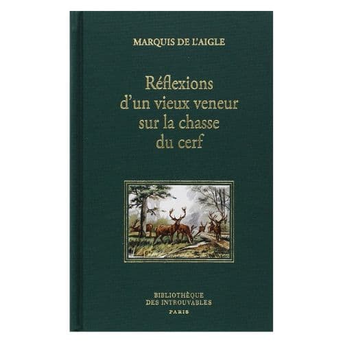 Réflexions d’un Vieux Veneur sur la Chasse du Cerf