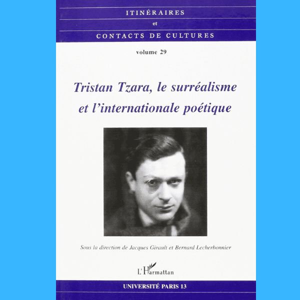 Tristan Tzara, le Surréalisme et l’Internationale Poétique