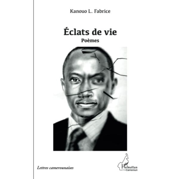Eclats de vie: Poèmes (Anglais) Broché ,1 juillet 2013, Édition française de Fabrice Kanouo L.