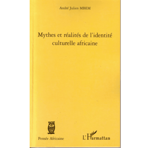 Mythes et Réalités de l’Identité Culturelle Africaine