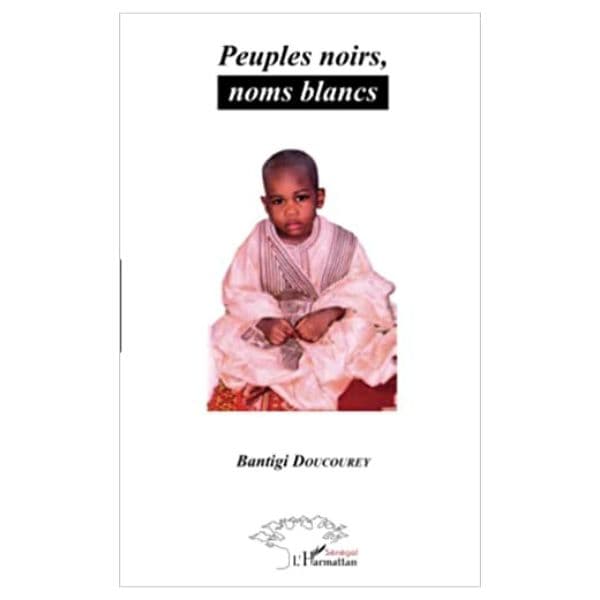 Peuples Noirs, Noms Blancs