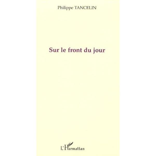 Sur le front du jour de Philippe Tancelin, Collection : Poètes des cinq continents