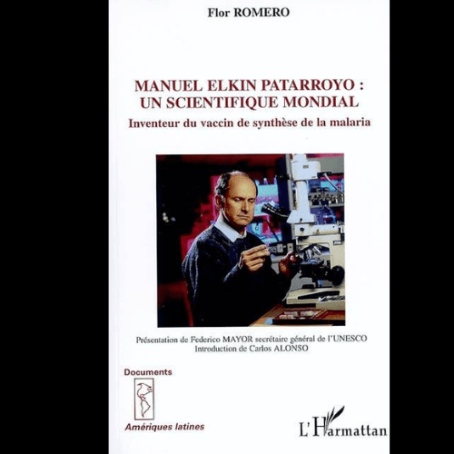 Manuel Elkin Patarroyo : Un Scientifique Mondial