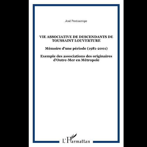 Vie Associative de Descendants de Toussaint Louverture (Mémoire d’une Période (1981-2001)