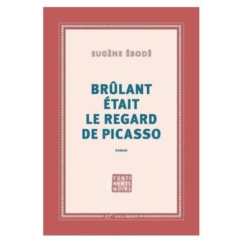Brûlant était le regard de Picasso