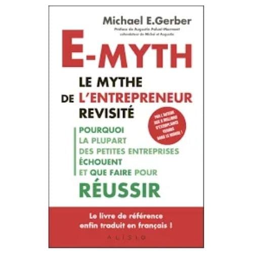 E-myth: Le mythe de l'entrepreneur revisité