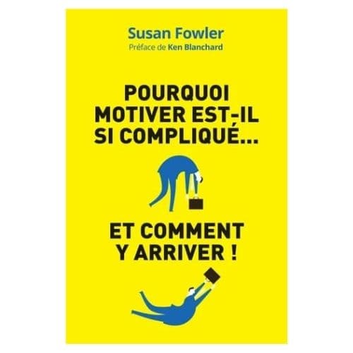 Pourquoi motiver est-il si compliqué et comment y arriver