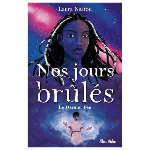 Nos jours brûlés: Le Dernier Feu, Tome 3