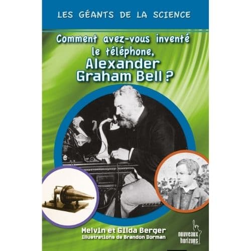 Alexander Graham Bell (Comment avez-vez vous inventé le telephone)