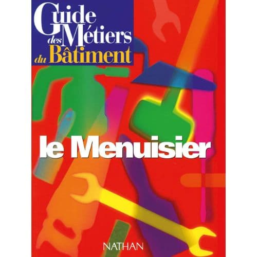 Guide des Métiers du Bâtiment le Menuisier
